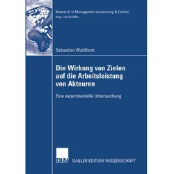 Die Wirkung von Zielen auf die Arbeitsleistung von Akteuren, Fachbücher von Sebastian Waldforst