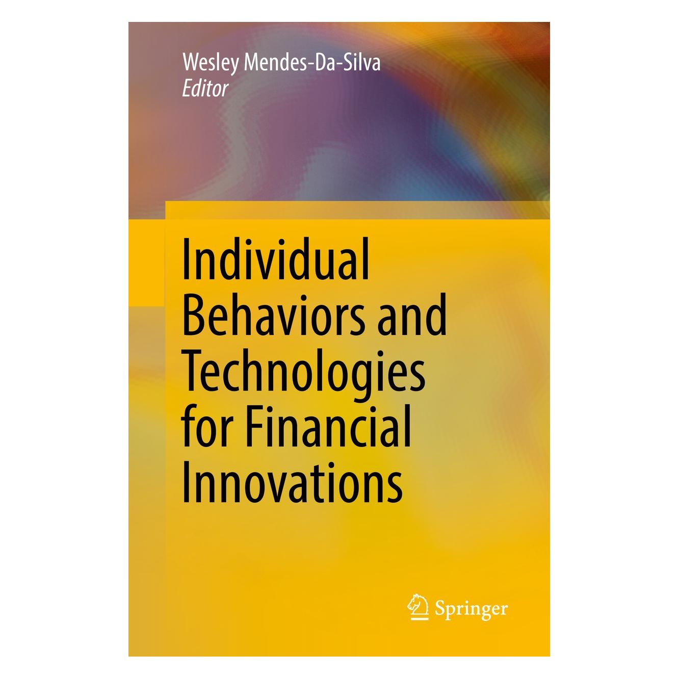 Springer Individual Behaviors and Technologies for Financial Innovations (Englisch, Hardcover, Wesley Mendes-Da-Silva) (9783319919102)