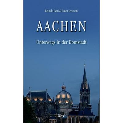 Aachen, Taschenbuch von Belinda Petri, Grenz-Echo Verlag, 978-3-86712-095-1
