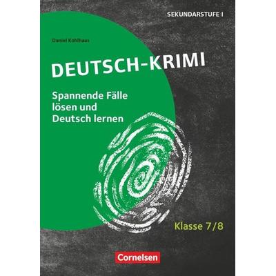 Lernkrimis für die SEK I - Deutsch - Klasse 7/8, Taschenbuch von Daniel Kohlhaas, Cornelsen Pädagogik, 978-3-589-16621-3