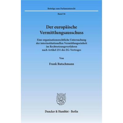 Der europäische Vermittlungsausschuss., Taschenbuch von Frank Rutschmann, Duncker & Humblot, 978-3-428-10811-4