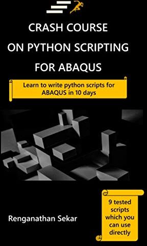 Renganathan Sekar - Crash Course on Python Scripting for ABAQUS: Learn to write python scripts for ABAQUS in 10 days - Preis vom 30.09.2026 09:01:18 h