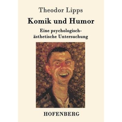 Komik und Humor, Taschenbuch von Theodor Lipps, Hofenberg, 978-3-7437-0375-9