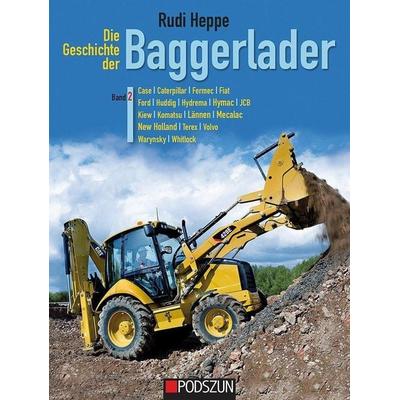 Die Geschichte der Baggerlader: Band 2, Gebundene Ausgabe von Rudi Heppe, Podszun, 978-3-86133-992-2