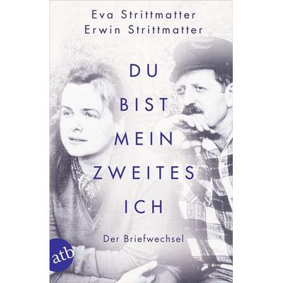 Du bist mein zweites Ich, Taschenbuch von Eva Strittmatter,Erwin Strittmatter, Aufbau TB, 978-3-7466-3738-9