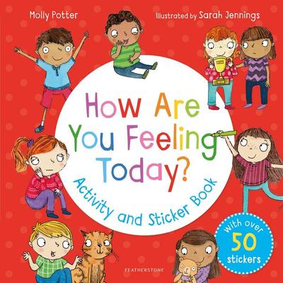 How Are You Feeling Today? Activity and Sticker Book, Taschenbuch von Molly Potter, Bloomsbury Academic, 978-1-4729-6673-5