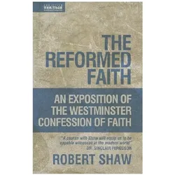 The Reformed Faith, Sachbücher von Robert Shaw