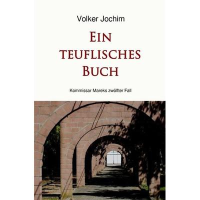 Kommissar Marek Reihe / Ein teuflisches Buch, Taschenbuch von Volker Jochim, Epubli, 978-3-565-43718-4