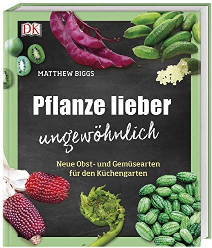 Matthew Biggs - Pflanze lieber ungewöhnlich: Neue Obst- und Gemüsearten für den Küchengarten - Preis vom 12.10.2026 11:37:12 h