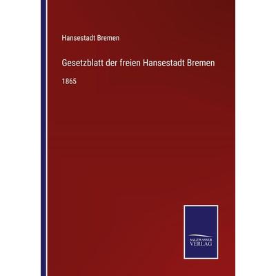 Gesetzblatt der freien Hansestadt Bremen, Taschenbuch von , BoD - Books on Demand, 978-3-7525-4652-1
