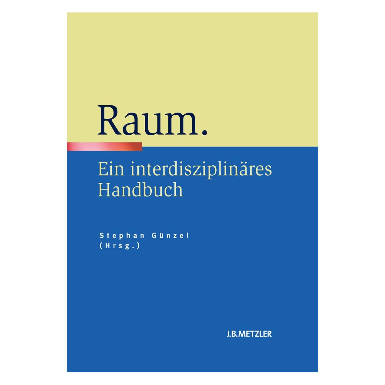 J.B. Metzler Raum (Deutsch, Hardcover, Franziska Kümmerling, Stephan Günzel) (9783476023025)