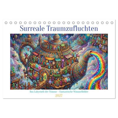 Surreale Traumzufluchten (Tischkalender 2027 DIN A5 quer), CALVENDO Monatskalender