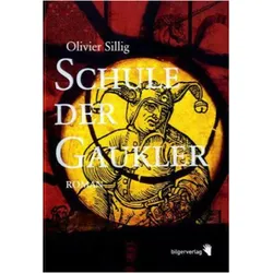 Schule der Gaukler, Belletristik von Olivier Sillig, Claudia Steinitz, Barbara Heber-Schärer