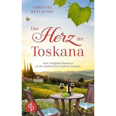 Das Herz der Toskana, Taschenbuch von Christel Netuschil, Dp Verlag
