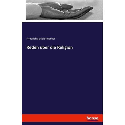Reden über die Religion, Taschenbuch von Friedrich Schleiermacher, Hansebooks, 978-3-7433-2694-1