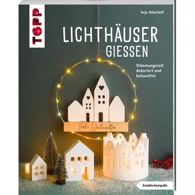 Lichthäuser gießen (kreativ.kompakt.), Taschenbuch von Anja Ritterhoff, Frechverlag GmbH, 978-3-7358-5319-6