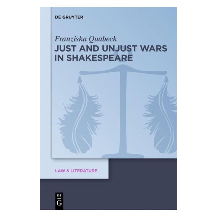 De Gruyter Just and Unjust Wars in Shakespeare (Englisch, Hardcover, Franziska Quabeck) (7643896)