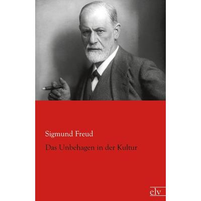 Das Unbehagen in der Kultur, Taschenbuch von Sigmund Freud, Europäischer Literaturverlag, 978-3-95909-045-2