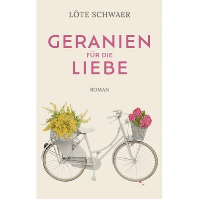 Geranien für die Liebe, Taschenbuch von Löte Schwaer, BoD – Books on Demand, 978-3-695-71815-3