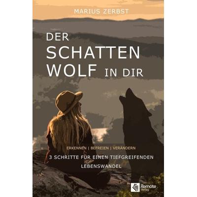 Der Schattenwolf in dir, Taschenbuch von Marius Zerbst, Remote Verlag, 978-1-955655-02-6