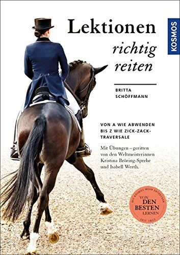 Britta Schoffmann - Lektionen richtig reiten: Von A wie Abwenden bis Z wie Zick-Zack-Traversale - Preis vom 13.10.2026 11:25:28 h