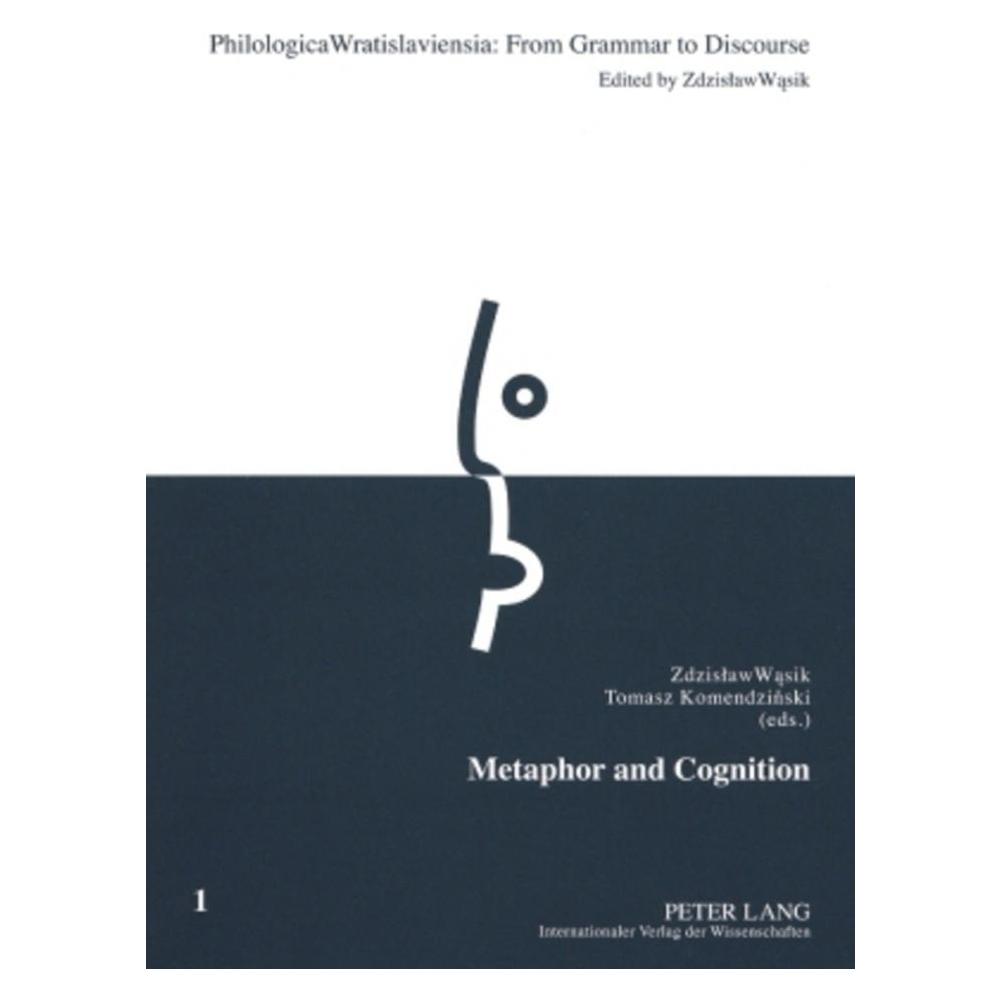 Peter Lang Metaphor and Cognition (Englisch, Softcover, Tomasz Komendzinski, Zdzislaw Wasik) (56030489)