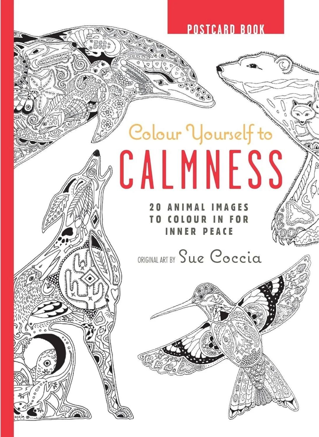 CICO Books Colour Yourself to Calmness Postcard Book by Sue Coccia - Hardback Adult Colouring Book - 20 Animal Illustrations to Colour & Post - Mindfulness Gift