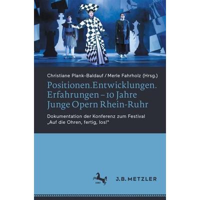Positionen.Entwicklungen.Erfahrungen – 10 Jahre Junge Opern Rhein-Ruhr, Taschenbuch von , Springer Berlin, 978-3-662-66395-0