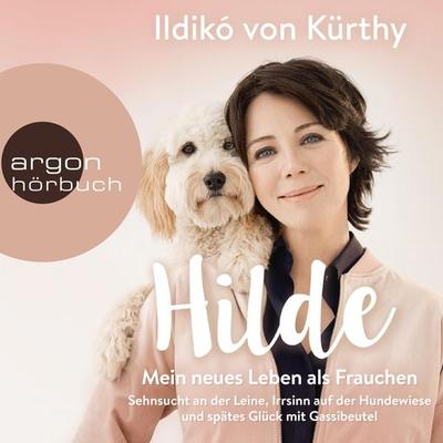 Hilde - Mein neues Leben als Frauchen - Ildikó von Kürthy, Audio, 9783732415953