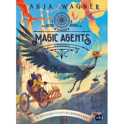 Magic Agents – In Barcelona flippen die Drachen aus!, Gebundene Ausgabe von Anja Wagner, CBJ, 978-3-570-18204-8