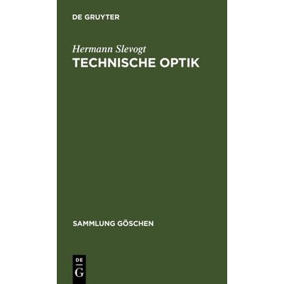 Technische Optik, Gebundene Ausgabe von Hermann Slevogt, De Gruyter, 978-3-11-004287-0