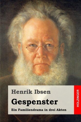 Henrik Ibsen - Gespenster: Ein Familiendrama in drei Akten - Preis vom 09.10.2026 07:28:09 h