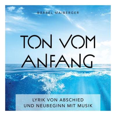 ton vom anfang - Bärbel Maiberger, Audio, 4061707570322