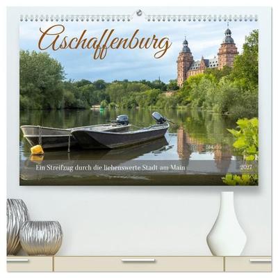 Aschaffenburg - Ein Streifzug durch die liebenswerte Stadt am Main (hochwertiger Premium Wandkalender 2027 DIN A2 quer), Kunstdruck in Hochglanz