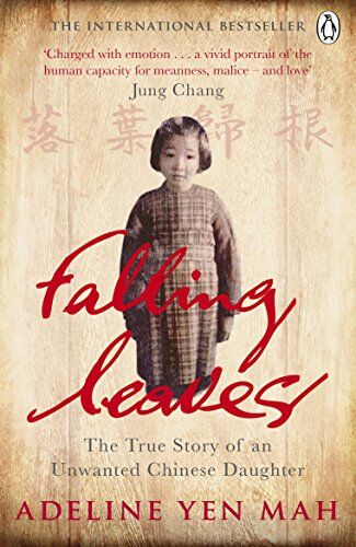 Adeline Yen Mah - Falling Leaves Return to Their Roots: The True Story of an Unwanted Chinese Daughter - Preis vom 01.10.2026 17:08:56 h
