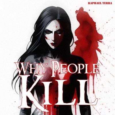 Why People Kill - Raphael Terra, Audio, 9781789323672
