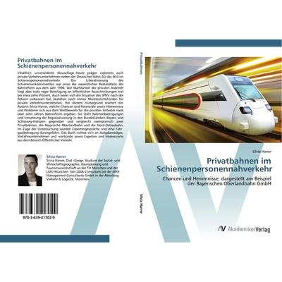 Privatbahnen im Schienenpersonennahverkehr, Taschenbuch von Silvia Harrer, AV Akademikerverlag, 978-3-639-41702-9