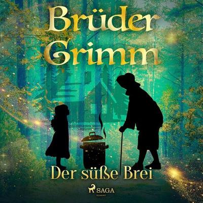 Der süße Brei - Brüder Grimm, Audio, 9788728184097