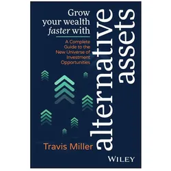 Grow Your Wealth Faster With Alternative Assets, Fachbücher von Travis Miller