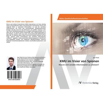 KMU im Visier von Spionen, Taschenbuch von Igor Petek, AV Akademikerverlag, 978-3-330-50390-8