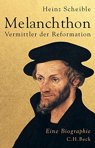 Heinz Scheible - Melanchthon: Vermittler der Reformation - Preis vom 30.09.2026 09:01:18 h