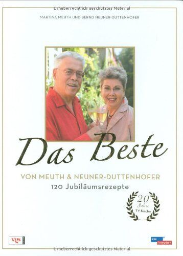 Martina Meuth - Das Beste von Meuth & Neuner-Duttenhofer: 120 Jubiläumsrezepte - Preis vom 15.10.2026 23:06:25 h