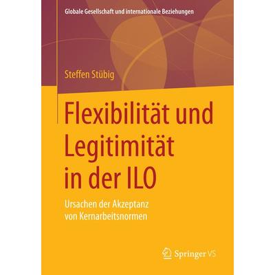Flexibilität und Legitimität in der ILO, Taschenbuch von Steffen Stübig, Springer Fachmedien Wiesbaden GmbH, 978-3-658-08763-0