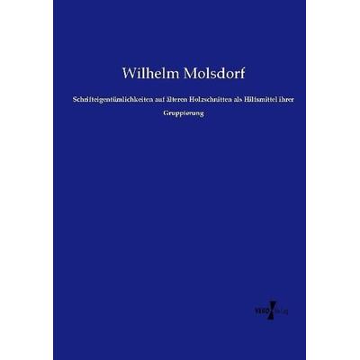 Schrifteigentümlichkeiten auf älteren Holzschnitten als Hilfsmittel ihrer Gruppierung, Taschenbuch von Wilhelm Molsdorf, Vero Verlag,