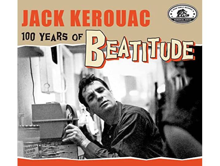 Jack Kerouac:100 Years of Beatitude