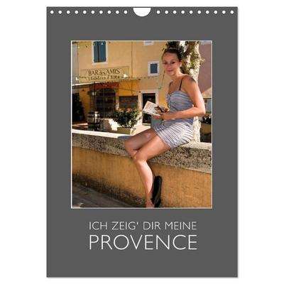 Ich zeig Dir meine Provence (Wandkalender 2027 DIN A4 hoch), CALVENDO Monatskalender