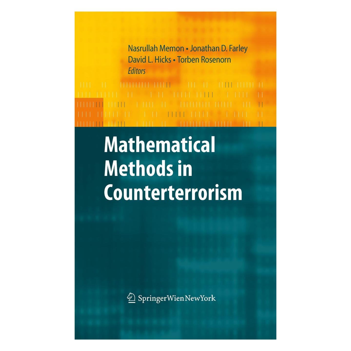 Springer Mathematical Methods in Counterterrorism (Englisch, Hardcover, David L. Hicks, Jonathan David Farley, Nasrullah Memon, Torben Rosenorn) (9783211094419)