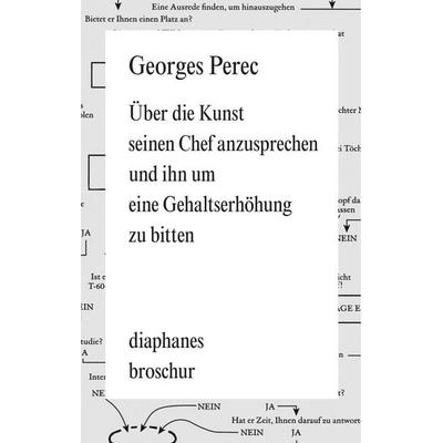 Über die Kunst seinen Chef anzusprechen und ihn um eine Gehaltserhöhung zu bitten, Taschenbuch von Georges Perec, Diaphanes, 978-3-0358-0902-2