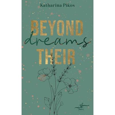 Beyond Their Dreams, Taschenbuch von Katharina Pikos, Zeilenfluss, 978-3-96714-394-2