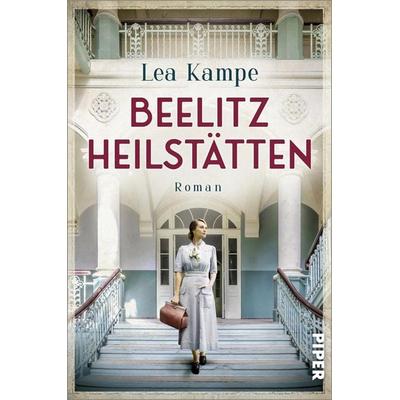 Beelitz Heilstätten, Taschenbuch von Lea Kampe, Piper Taschenbuch, 978-3-492-06369-2